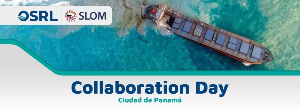 Collaboration Day OSRL - SLOM: Un espacio para la acción conjunta ante emergencias
