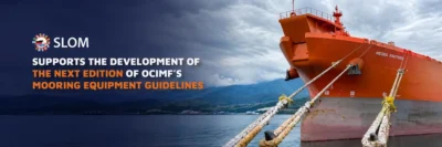 SLOM Supports the Development of the New Edition of OCIMF’s Mooring Equipment Guidelines