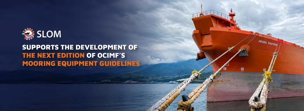SLOM Supports the Development of the New Edition of OCIMF’s Mooring Equipment Guidelines